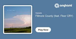 Vansire, FLOOR CRY - Fillmore County