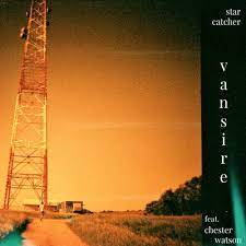 Vansire, Chester Watson - Star Catcher