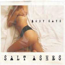 Salt Ashes - Body Says