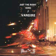 Vansire - Just the Right Song