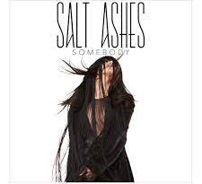 Salt Ashes - Somebody