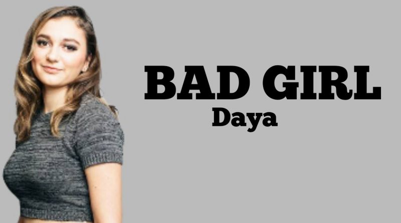Daya - Bad Girl