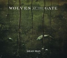 Wolves At The Gate - Dead Man