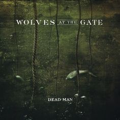 Wolves At The Gate - Dead Man