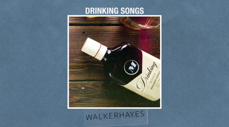 Walker Hayes - Drinking Songs