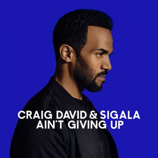 Craig David, Sigala - Ain't Giving Up