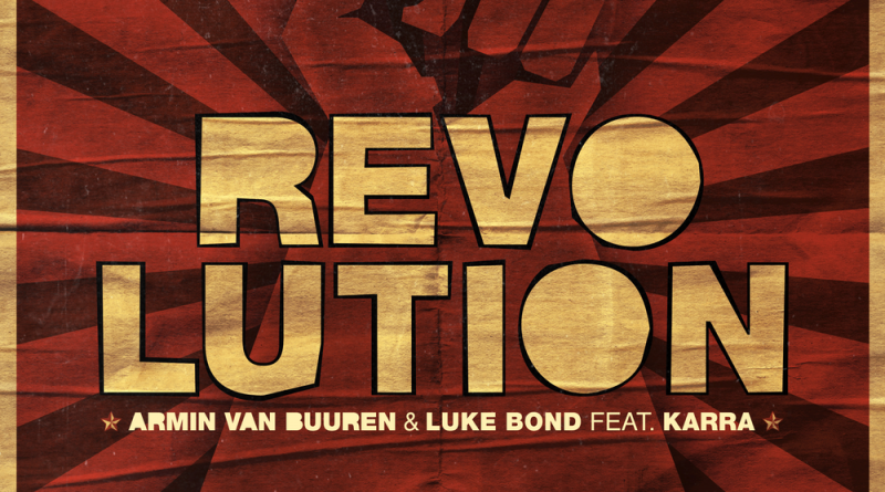 Armin van Buuren, Luke Bond, KARRA - Revolution