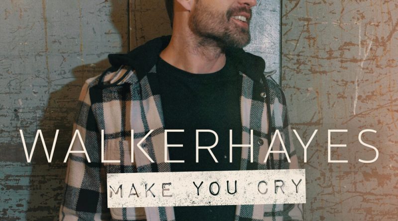 Walker Hayes - Make You Cry