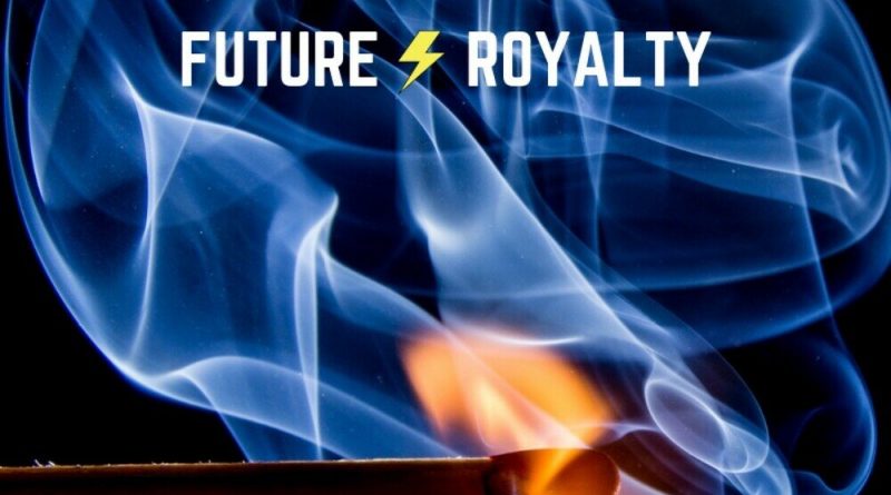 Future Royalty - Set Me On Fire