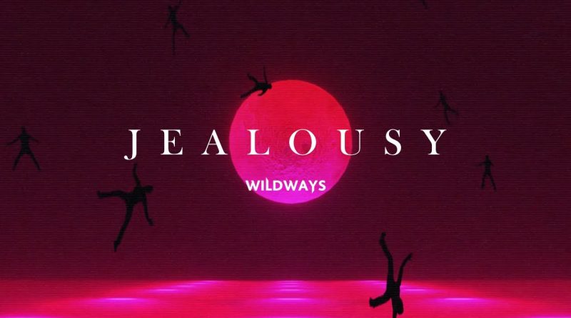 Wildways - Jealousy