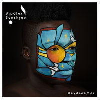 Bipolar Sunshine, GRYFFIN - Daydreamer