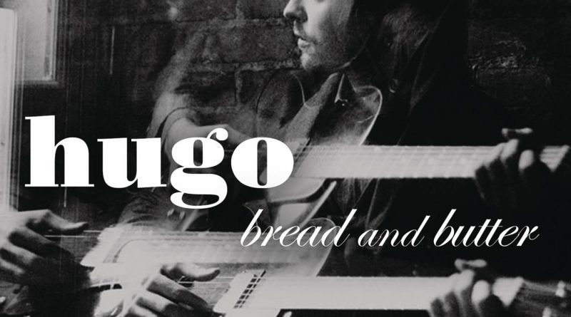 Hugo - Bread & Butter