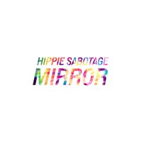 Hippie Sabotage - Mirror
