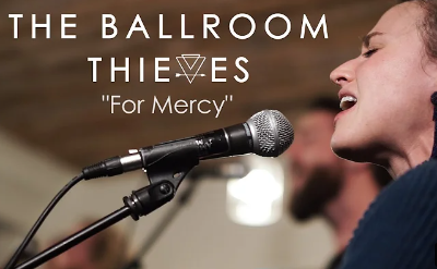 The Ballroom Thieves - For Mercy