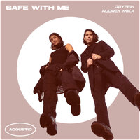 GRYFFIN, Audrey Mika - Safe With Me