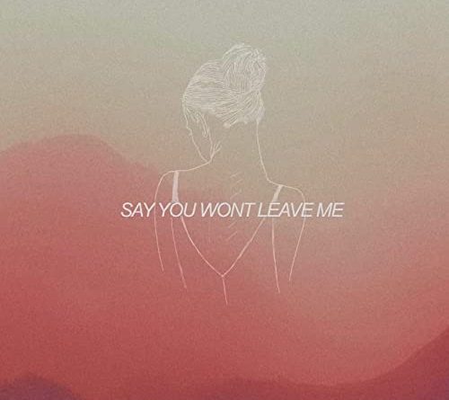 Faime - Say You Won't Leave Me