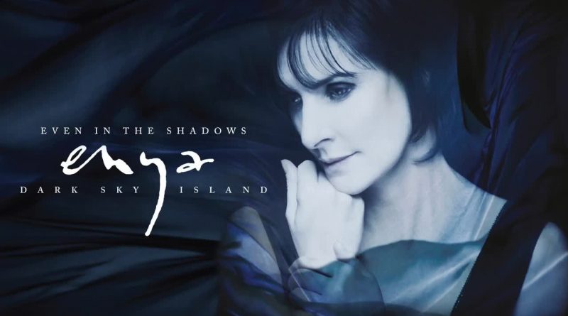 Enya - Even in the Shadows