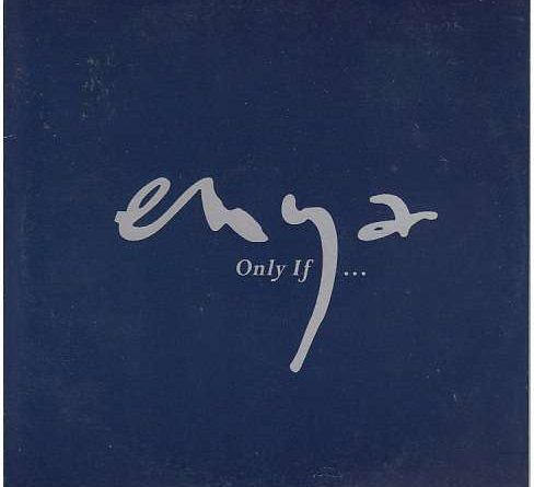 Enya - Only If
