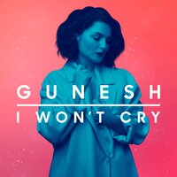 Gunesh - I Won't Cry