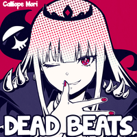 Mori Calliope - DEAD BEATS