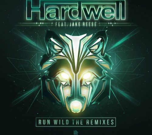 Hardwell, Jake Reese, Kaaze - Run Wild