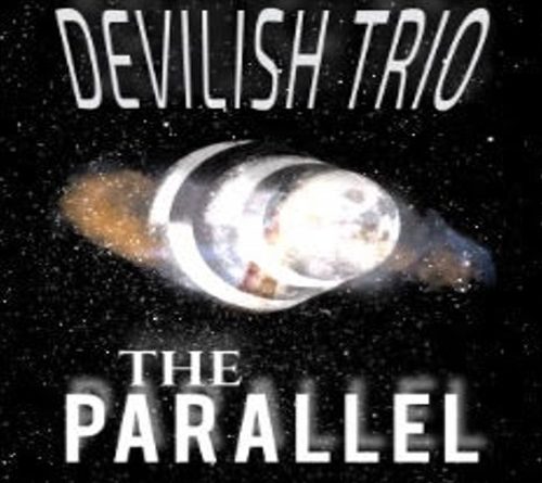 DEVILISH TRIO - THE PARALLEL