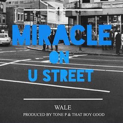 Wale - Miracle On U Street