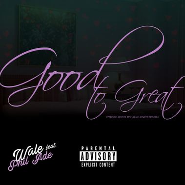 WALE - Good To Great