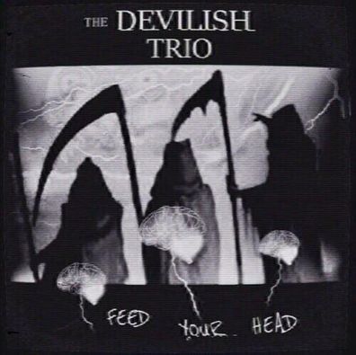 DEVILISH TRIO - FEED YOUR HEAD