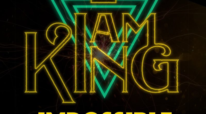 I Am King - Impossible