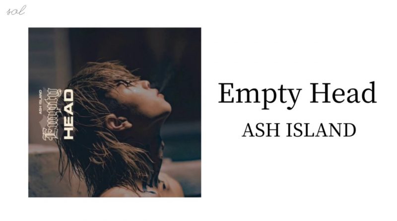 ASH ISLAND - Empty Head