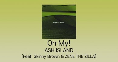 ASH ISLAND, Skinny Brown, ZENE THE ZILLA - Oh My!
