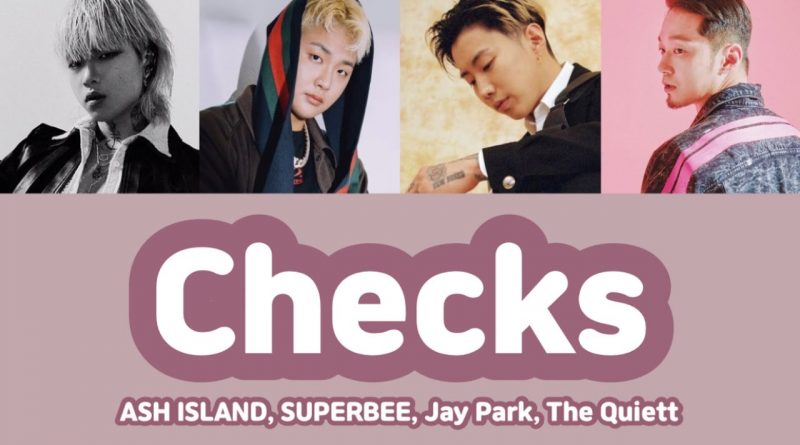 ASH ISLAND, SUPERBEE, Jay Park, The Quiett - Checks
