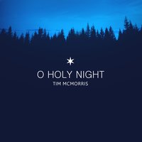 Tim McMorris - O Holy Night