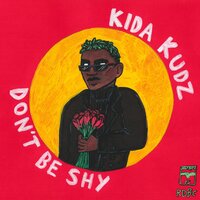 Kida Kudz - Don't Be Shy