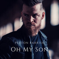 Peyton Parrish - Oh My Son