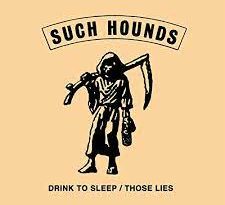 Such Hounds - Drink to Sleep