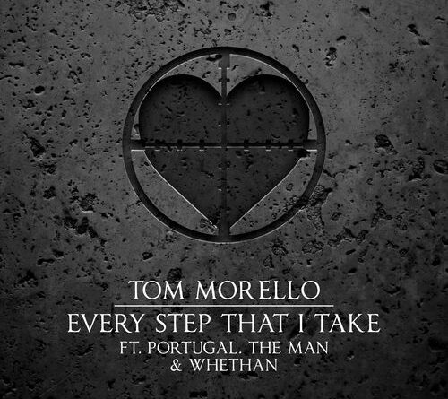 Tom Morello, Portugal. The Man, Whethan - Every Step That I Take