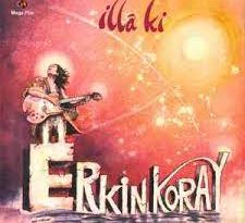 Erkin Koray - İlla Ki