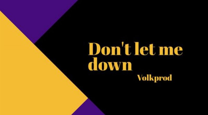 Volkprod - Don't Let Me Down