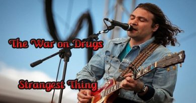 The War On Drugs - Strangest Thing