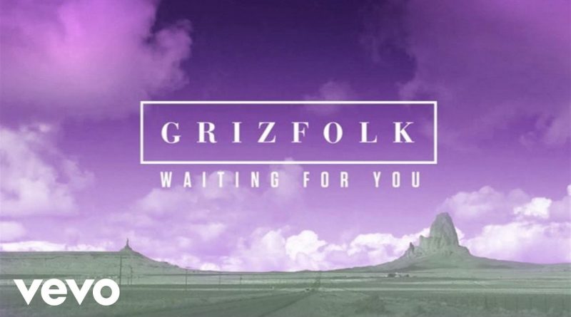 Grizfolk - Waiting For You