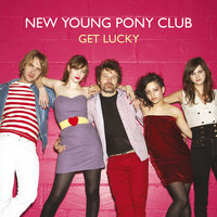 New Young Pony Club - Get Lucky
