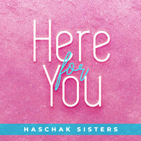 Haschak Sisters - Here for You