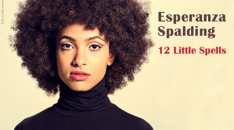 Esperanza Spalding - 12 Little Spells (thoracic spine)