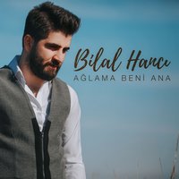 Bilal-Hanci-Aglama-Beni-Ana