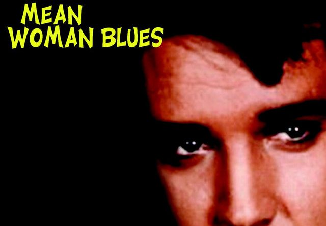Elvis Presley - Mean Woman Blues