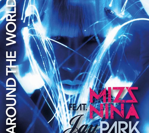 Mizz Nina, Jay Park - Around The World