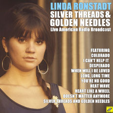 Linda Ronstadt - Silver Threads And Golden Needles
