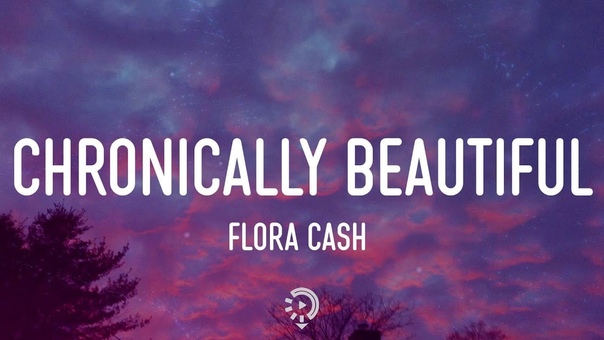 Flora Cash - Chronically Beautiful